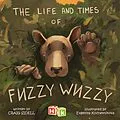 E-Book (epub) Life and Times of Fuzzy Wuzzy von Craig Sidell