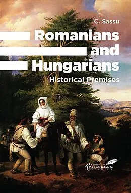 E-Book (epub) Romanians and Hungarians von Phoebe Cho, C. Sassu
