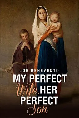 E-Book (epub) My Perfect Wife, Her Perfect Son von Joe Benevento
