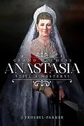 E-Book (epub) Grand Duchess Anastasia von J. Froebel-Parker