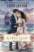 Kartonierter Einband A True Lady von Layton Edith
