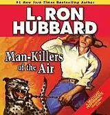 Audio CD (CD/SACD) Man-Killers of the Air von L Ron Hubbard