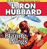 Audio CD (CD/SACD) On Blazing Wings von L Ron Hubbard
