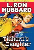 E-Book (epub) Tinhorn's Daughter von L. Ron Hubbard