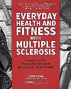 Kartonierter Einband Everyday Health and Fitness with Multiple Sclerosis von David Lyons, Jacob Sloane