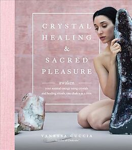 Fester Einband Crystal Healing and Sacred Pleasure von Vanessa Cuccia