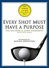 Fester Einband Every Shot Must Have a Purpose von Pia; Marriott, Lynn Nilsson