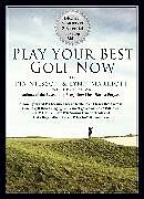 Fester Einband Play Your Best Golf Now von Lynn Marriott, Pia Nilsson