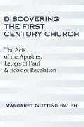 Kartonierter Einband Discovering the First Century Church von Margaret Nutting Ralph