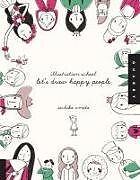 Couverture cartonnée Illustration School: Let's Draw Happy People de Sachiko Umoto