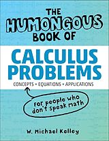 Kartonierter Einband The Humongous Book of Calculus Problems von W. Michael Kelley