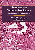 E-Book (pdf) Pathology of Vascular Skin Lesions von Omar P. Sangüeza, Luis Requena