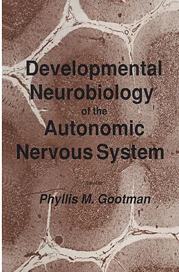 E-Book (pdf) Developmental Neurobiology of the Autonomic Nervous System von Phyllis M. Gootman