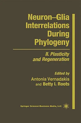 E-Book (pdf) Neuron-Glia Interrelations During Phylogeny von Antonia Vernadakis, Betty I. Roots