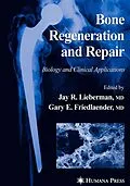 E-Book (pdf) Bone Regeneration and Repair von Jay R. Lieberman, Gary E. Friedlaender