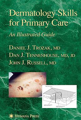 E-Book (pdf) Dermatology Skills for Primary Care von Daniel J. Trozak, Dan J. Tennenhouse