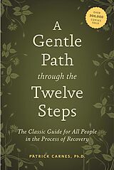 Couverture cartonnée A Gentle Path Through The Twelve Steps de PATRICK J CARNES