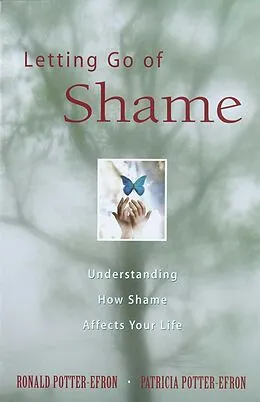 E-Book (epub) Letting Go of Shame von Ronald Potter-Efron, Patricia Potter-Efron
