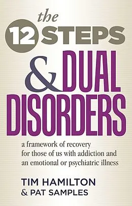 E-Book (epub) The Twelve Steps And Dual Disorders von Tim Hamilton, Pat Samples