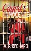 Kartonierter Einband Caged Innocence von A. P. Ri'chard