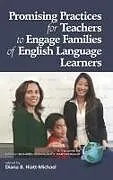 Fester Einband Promising Practices for Teachers to Engage Families of English Language Learners (Hc) von 