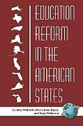 Kartonierter Einband Education Reform in the American States (PB) von Jerry McBeath, Maria Elena Reyes, Mary Ehrlander