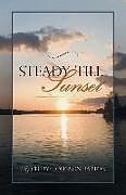 Kartonierter Einband Steady Till Sunset von Cheryl Johnson Barton