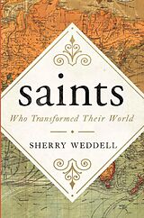 eBook (epub) saints Who Transformed Their World de Sherry Weddell