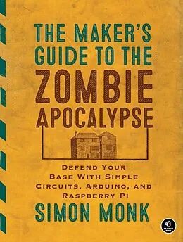 Kartonierter Einband The Maker's Guide to the Zombie Apocalypse von Simon Monk