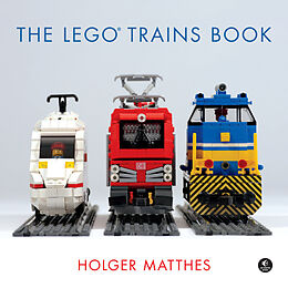 Fester Einband The LEGO Trains Book von Holger Matthes