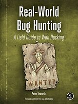 Kartonierter Einband Real-World Bug Hunting von Peter Yaworski