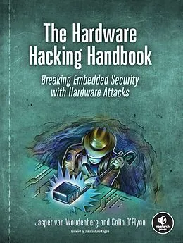 E-Book (epub) The Hardware Hacking Handbook von Jasper van Woudenberg, Colin O'Flynn