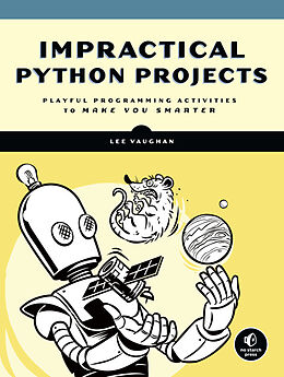 Couverture cartonnée Impractical Python Projects de Lee Vaughan