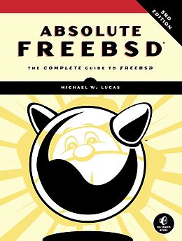 E-Book (epub) Absolute FreeBSD, 3rd Edition von Michael W. Lucas