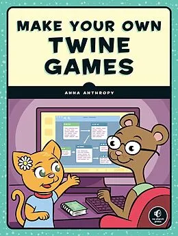 E-Book (epub) Make Your Own Twine Games! von Anna Anthropy