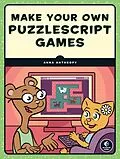 E-Book (epub) Make Your Own PuzzleScript Games! von Anna Anthropy