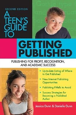 Kartonierter Einband A Teen's Guide to Getting Published von Dunn Jessica Dunn, Dunn Danielle Dunn