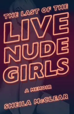 E-Book (epub) The Last of the Live Nude Girls von Sheila Mcclear