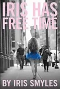E-Book (epub) Iris Has Free Time von Iris Smyles