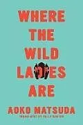 Broschiert Where the Wild Ladies Are von Aoko Matsuda