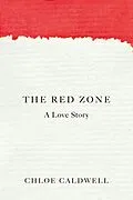 E-Book (epub) The Red Zone von Chloe Caldwell