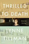 E-Book (epub) Thrilled to Death von Lynne Tillman