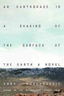 E-Book (epub) An Earthquake Is a Shaking of the Surface of the Earth von Anna Moschovakis