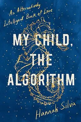 E-Book (epub) My Child, the Algorithm von Hannah Silva