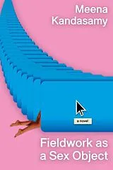 Kartonierter Einband Fieldwork as a Sex Object von Meena Kandasamy