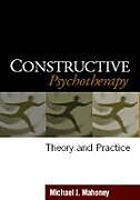 Couverture cartonnée Constructive Psychotherapy de Michael J. Mahoney