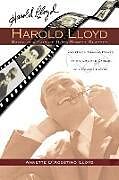 Couverture cartonnée Harold Lloyd - Magic in a Pair of Horn-Rimmed Glasses de Annette D'Agostino Lloyd