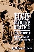 Couverture cartonnée Elvis' Favorite Director de Michael A. Hoey