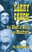 Livre Relié Larry Cohen: The Stuff of Gods and Monsters (Hardback) de Michael Doyle