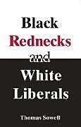 Couverture cartonnée Black Rednecks & White Liberals de Thomas Sowell